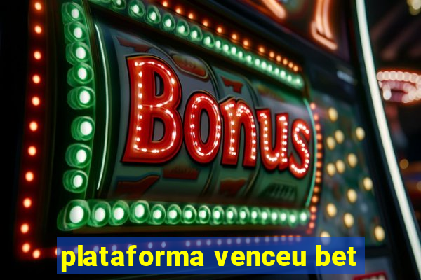 plataforma venceu bet